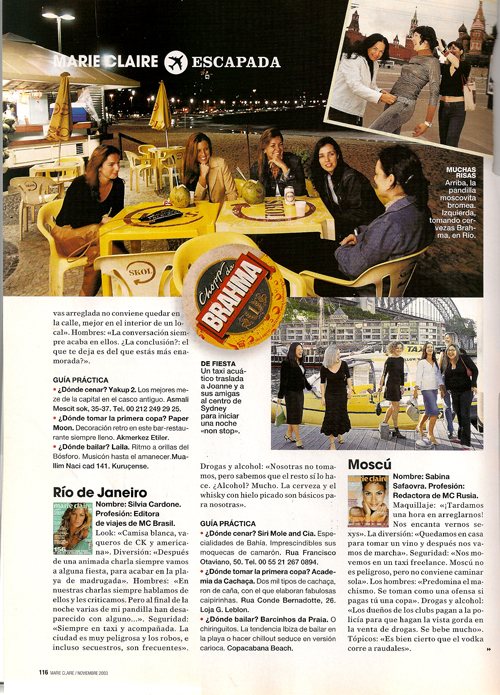 Noches Marie Claire (Tokio, Estambul, Rio de Janeiro, Moscú, Sydney, Madrid, y Nueva York). Noviembre 2003.